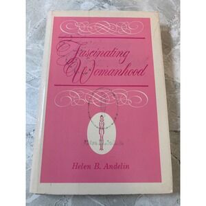 Fascinating Womanhood Helen B Andelin 1971 Vintage Hardcover Dust Jacket 17th Pr